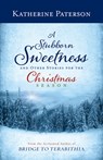 A Stubborn Sweetness and Other Stories for the Christmas Season - Katherine Paterson - 9780664239152