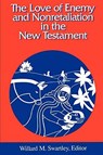 The Love of Enemy and Nonretaliation in the New Testament - Willard M. Swartley - 9780664253547