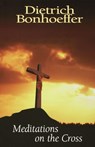 Meditations on the Cross - Dietrich Bonhoeffer - 9780664257552