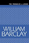 The Parables of Jesus - William Barclay - 9780664258283