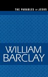 The Parables of Jesus - William Barclay - 9780664258283