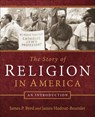 The Story of Religion in America - James P. Byrd ; James Hudnut-Beumler - 9780664264666