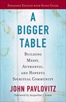 A Bigger Table, Expanded Edition with Study Guide - PAVLOVITZ,  John - 9780664264901