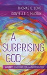 A Surprising God - Thomas G. Long ; Donyelle C. McCray - 9780664267230