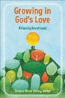 Growing in God's Love - Jessica Miller Kelley - 9780664269180