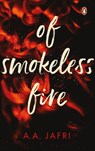 Of Smokeless Fire - A.A. Jafri - 9780670093304