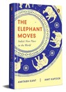 The Elephant Moves: India's New Place in the World - Amitabh Kant - 9780670097449