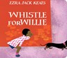 WHISTLE FOR WILLIE-BOARD - Ezra Jack Keats - 9780670880461