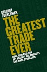 The Greatest Trade Ever - Gregory Zuckerman - 9780670918379
