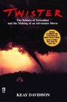 Twister: The Science of Tornadoes and the Making of a Natural Disaster Movie - DAVIDSON,  Keay - 9780671000295