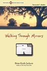 Walking Through Mirrors - Brian K. Jackson - 9780671568948