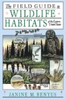 The Field Guide to Wildlife Habitats of the Eastern United States - Janine Benyus ; Glenn (Illustrator) Wolff - 9780671659080