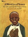 A Weed Is a Flower: The Life of George Washington Carver - Aliki - 9780671664909