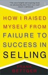 How I Raised Myself From Failure to Success in Selling - Frank Bettger - 9780671794378