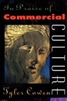 In Praise of Commercial Culture - Tyler Cowen - 9780674001886