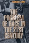 The Problem of Race in the Twenty-first Century - Thomas C. Holt - 9780674008243