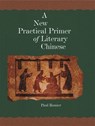 A New Practical Primer of Literary Chinese - Paul Rouzer - 9780674022706