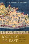 Journey to the East - Liam Matthew Brockey - 9780674030367