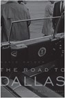 The Road to Dallas - David Kaiser - 9780674034723