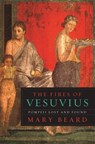 The Fires of Vesuvius: Pompeii Lost and Found - Mary Beard - 9780674045866