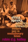 Africa Speaks, America Answers - Robin D. G. Kelley - 9780674046245