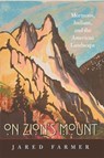 On Zion’s Mount - Jared Farmer - 9780674047433
