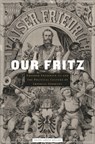 Our Fritz - Frank Lorenz Muller - 9780674048386