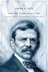 How the Other Half Lives - Jacob A. Riis - 9780674049321