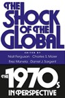 The Shock of the Global - Niall Ferguson ; Charles S. Maier ; Erez Manela - 9780674061866