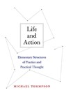 Life and Action - Michael Thompson - 9780674063983
