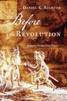 Before the Revolution - Daniel K. Richter - 9780674072367
