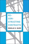 Reconstructing Contracts - Douglas G. Baird - 9780674072480