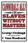 Cannibals All! Or, Slaves without Masters - George Fitzhugh - 9780674094512