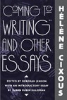 “Coming to Writing” and Other Essays - Helene Cixous - 9780674144378