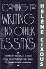“Coming to Writing” and Other Essays - Helene Cixous - 9780674144378