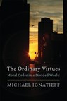 The Ordinary Virtues - Michael Ignatieff - 9780674237490