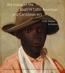 The Image of the Black in Latin American and Caribbean Art - David Bindman ; Alejandro de la Fuente ; Henry Louis Gates - 9780674248861