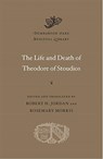The Life and Death of Theodore of Stoudios - Robert H. Jordan ; Rosemary Morris - 9780674261198