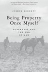 Being Property Once Myself - Joshua Bennett - 9780674271166