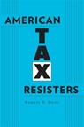 American Tax Resisters - Romain D. Huret - 9780674281370