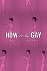 How To Be Gay - David M. Halperin - 9780674283992