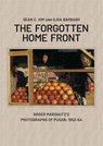 The Forgotten Home Front - Sean C. Kim ; Ilisa Barbash - 9780674294196