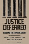 Justice Deferred - Orville Vernon Burton ; Armand Derfner - 9780674295445