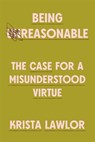 Being Reasonable - Krista Lawlor - 9780674297470