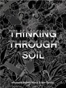 Thinking Through Soil - Montserrat Bonvehi Bonvehi Rosich ; Seth Denizen - 9780674298958