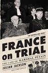 France on Trial: The Case of Marshal Pétain - Julian Jackson - 9780674299375