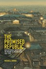 The Promised Republic - Russell Burge - 9780674304819