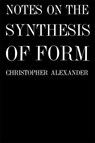 Notes on the Synthesis of Form - Christopher Alexander - 9780674627512