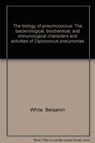 Pneumonia by R. Heffron, Introduction by Maxwell Finland. The Biology of Pneumococcus by B. White, New Foreword by Robert Austin - Roderick Heffron ; Benjamin White - 9780674674448
