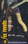 The Sex Revolts - Simon Reynolds ; Joy Press - 9780674802735